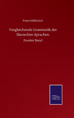 Vergleichende Grammatik der Slavischen Sprachen... [German] 3752512237 Book Cover