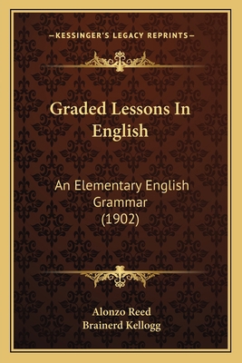 Graded Lessons In English: An Elementary Englis... 1164660500 Book Cover