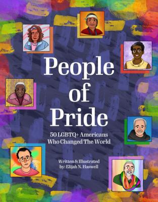People of Pride : 50 LGBTQ+ Americans Who Changed the World
