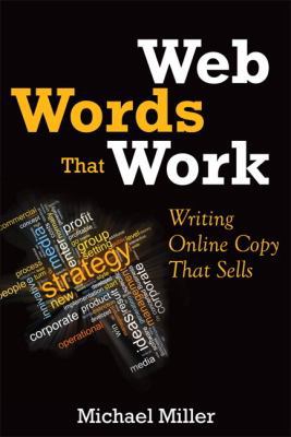 Web Words That Work: Writing Online Copy That S... 0789750597 Book Cover