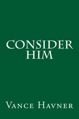 Consider Him 1500392944 Book Cover