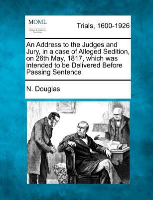 An Address to the Judges and Jury, in a Case of... 1275489214 Book Cover