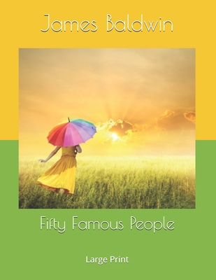 Fifty Famous People: Large Print 1695733274 Book Cover