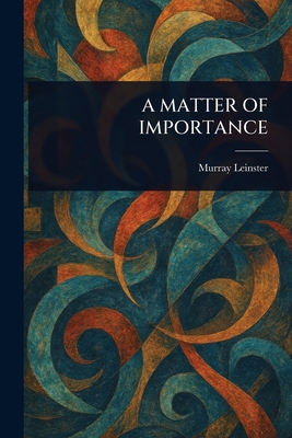A Matter of Importance 1022995715 Book Cover