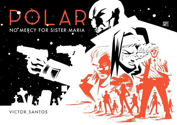 Polar Volume 3: No Mercy for Sister Maria 1506700535 Book Cover