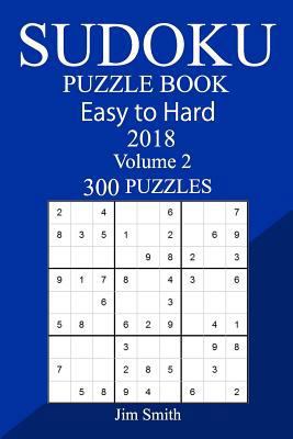 300 Easy to Hard Sudoku Puzzle Book 2018 1986957934 Book Cover