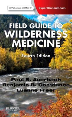 Field Guide to Wilderness Medicine: Expert Cons... 0323100457 Book Cover