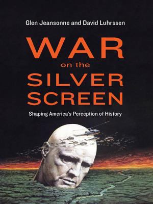 War on the Silver Screen: Shaping America's Per... 1612346421 Book Cover