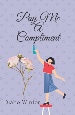 Pay Me A Compliment B0BS5QG6PS Book Cover