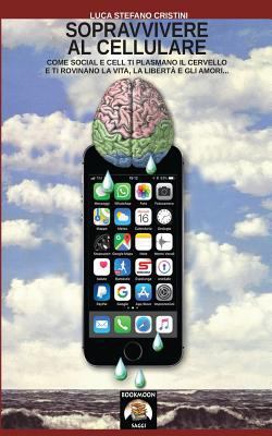 Sopravvivere al cellulare [Italian] 8893273888 Book Cover