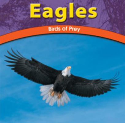 Eagles: Birds of Prey 0736811362 Book Cover