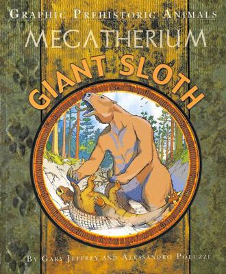 Graphic Prehistoric Animals: Giant Sloth 1445159090 Book Cover