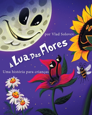 A Lua Das Flores: Uma história para crianças [Portuguese] B0C47R2M58 Book Cover