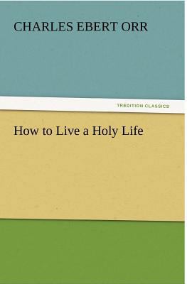 How to Live a Holy Life 3842428774 Book Cover