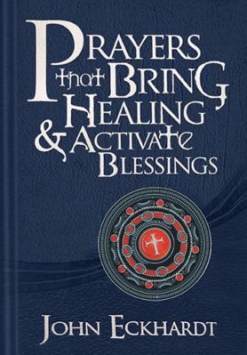 Prayers That Bring Healing and Activate Blessings 1616384689 Book Cover