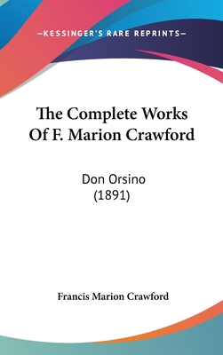 The Complete Works of F. Marion Crawford: Don O... 116096971X Book Cover