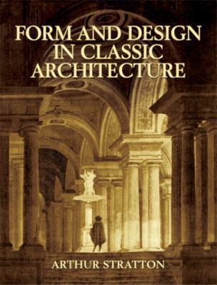 Form and Design in Classic Architecture 0486434052 Book Cover