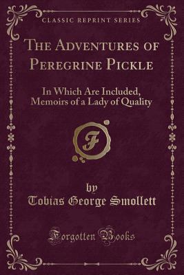 The Adventures of Peregrine Pickle: In Which Ar... 1333859937 Book Cover