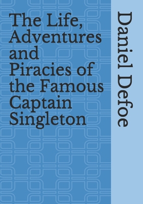 The Life, Adventures and Piracies of the Famous... [Large Print] 3959403267 Book Cover