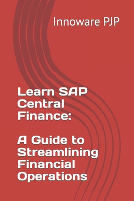Learn SAP Central Finance: A Guide to Streamlin... B0C9SLCVRT Book Cover