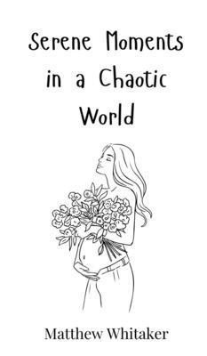Serene Moments in a Chaotic World 3690811759 Book Cover