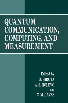 Quantum Communication, Computing, and Measurement 0306456850 Book Cover