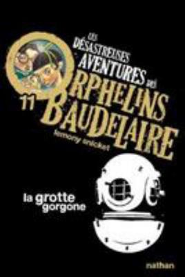 Les Désastreuses aventures des orphelins Baudel... [French] 2092524917 Book Cover