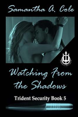 Watching from the Shadows (Trident Security Ser... 1532792034 Book Cover
