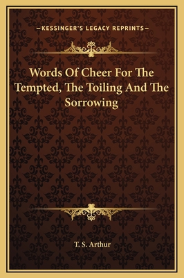 Words Of Cheer For The Tempted, The Toiling And... 1169286666 Book Cover