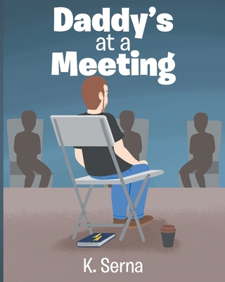 Daddy's at a Meeting B0FRNFWSW4 Book Cover
