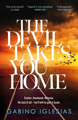 The Devil Takes You Home: the acclaimed up-all-... 1472291077 Book Cover