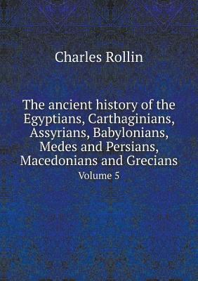 The ancient history of the Egyptians, Carthagin... 5518964625 Book Cover