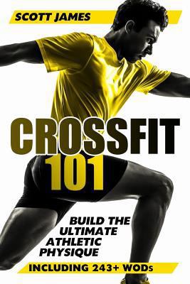 Crossfit 101: Build the Ultimate Athletic Physique