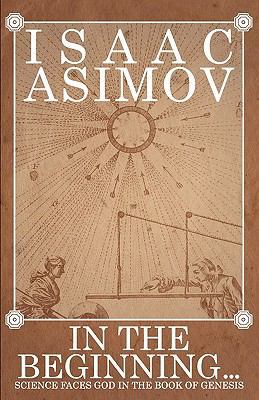 In the Beginning: Science Faces God in the Book... 0759298815 Book Cover