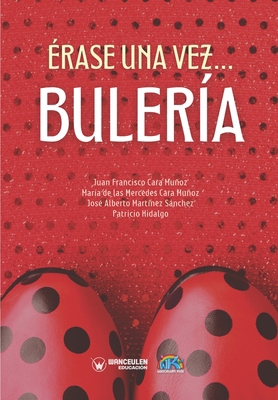 Érase una vez... BULERÍA [Spanish] 841938805X Book Cover