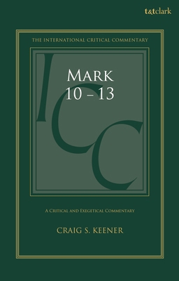 Mark 10-13: A Critical and Exegetical Commentary 0567712907 Book Cover