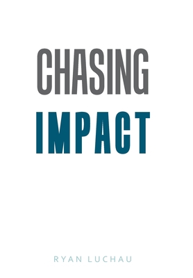 Chasing Impact 1664231900 Book Cover