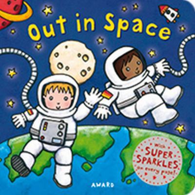Out in Space: A Super Sparkles Concepts Board Book 184135726X Book Cover