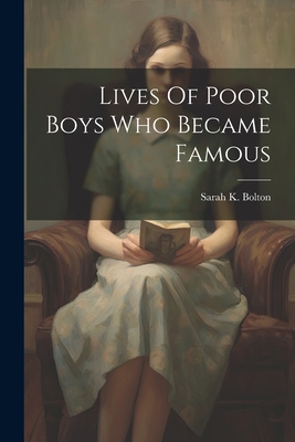 Lives Of Poor Boys Who Became Famous 1021937126 Book Cover