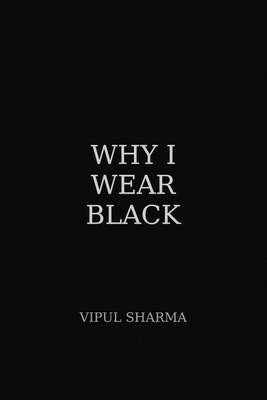 Why I Wear Black ? B0FZ6HVS2J Book Cover