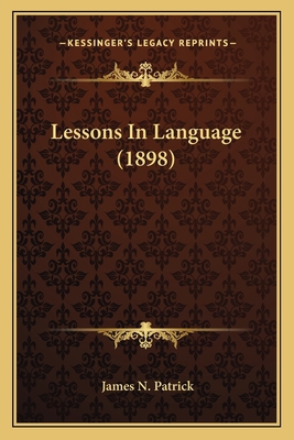 Lessons In Language (1898) 1164882465 Book Cover