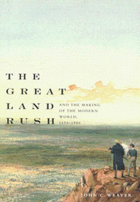 The Great Land Rush and the Making of the Moder... 077353153X Book Cover