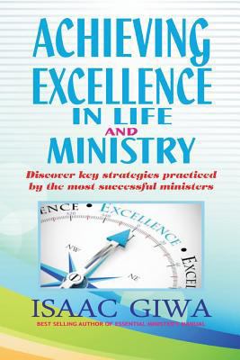 Achieving Excellence In Life And Ministry: Disc... 1548517135 Book Cover