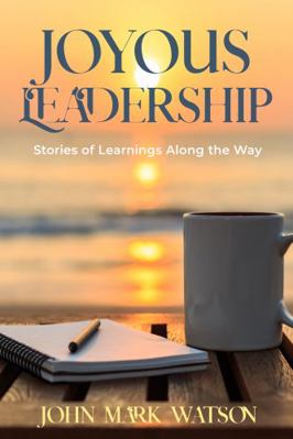 Paperback Joyous Leadership : Stories of Learnings along the Way Book