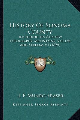 History Of Sonoma County: Including Its Geology... 1167253469 Book Cover