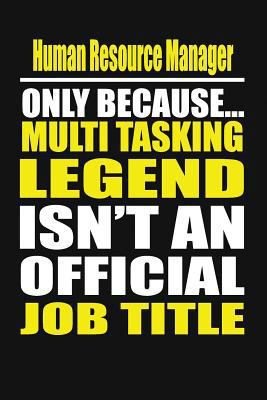 Human Resource Manager Only Because Multi Taski... 1795774045 Book Cover