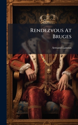 Rendezvous At Bruges B0FJPFMQZX Book Cover
