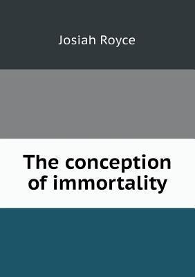 The conception of immortality 5518762003 Book Cover