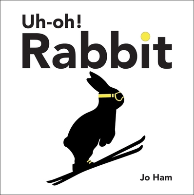 Uh-oh! Rabbit (Jo Ham’s Rabbit) 1529504430 Book Cover