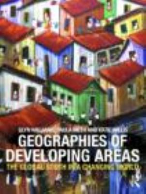 Geographies of Developing Areas: The Global Sou... 0415381223 Book Cover